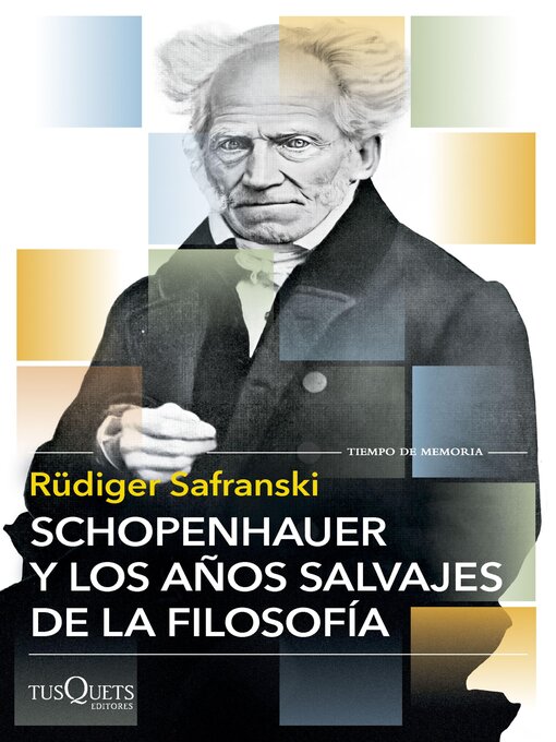 Title details for Schopenhauer y los años salvajes de la filosofía by Rüdiger Safranski - Available